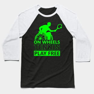 ON WHEELS TENNIS Baseball T-Shirt